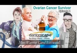 Ovarian Cancer can be Beaten. Meet danceScape Warrior Carol Eastwood (Episode 1)